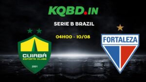 Nhận định Cuiaba vs Fortaleza ngày 10/08/2026 | Serie B Brazil 2026