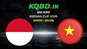 Nhận định Indonesia vs Việt Nam ngày 03/08/2026 | ASEAN Cup 2026